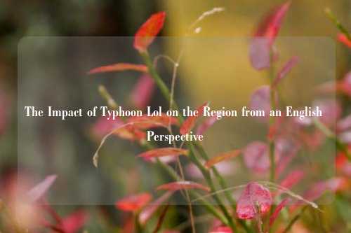 The Impact of Typhoon Lol on the Region from an English Perspective